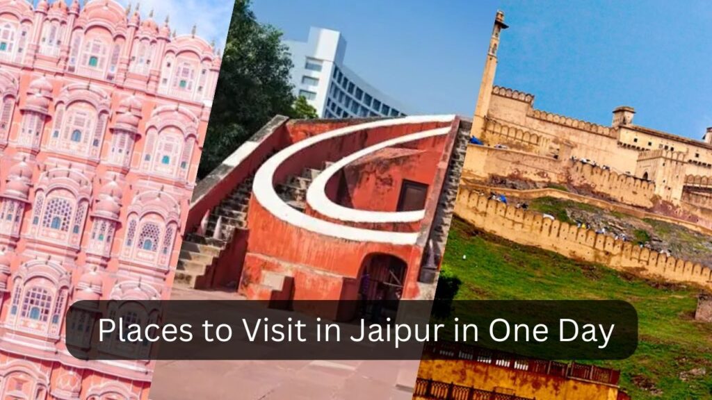 12 Places to Visit in Jaipur in One Day